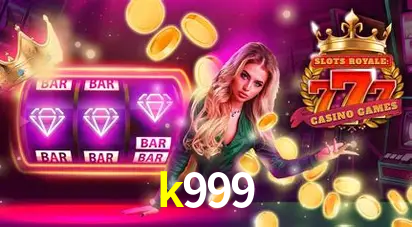 Descubra o Mundo do Cassino Online com k999